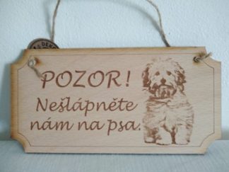 Cedulka pes, Pozor .....